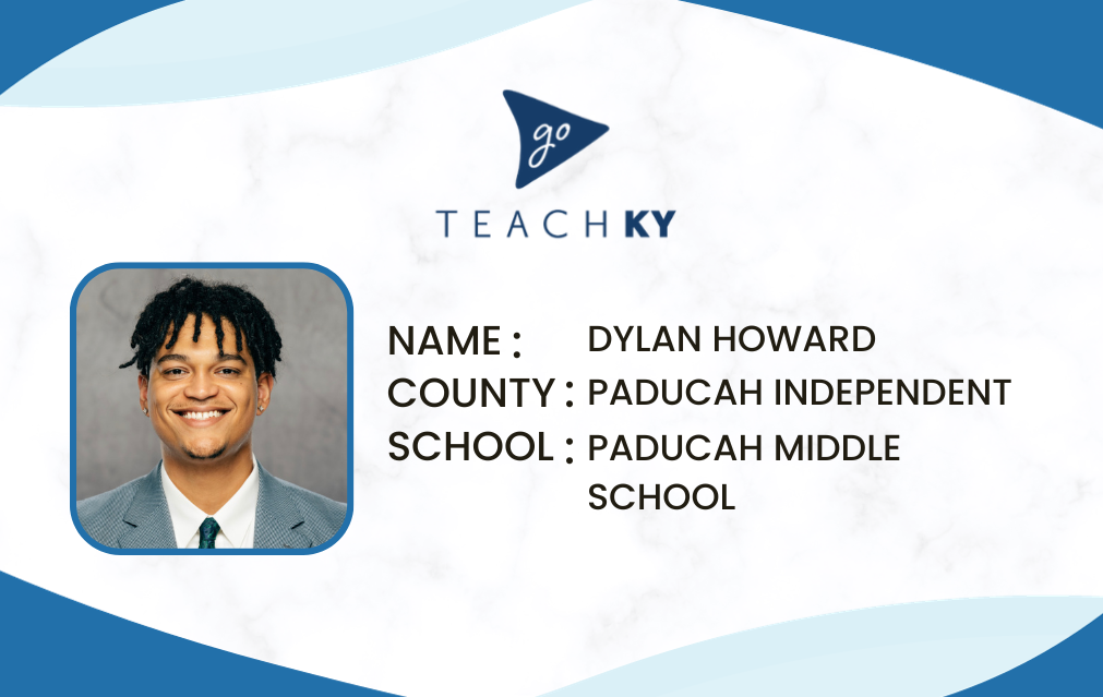 Image contains a photo and name of GoTeachKY Ambassador Dylan Howard